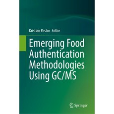 (영문도서) Emerging Food Authentication Methodologies Using Gc/MS Hardcover, Springer, English, 9783031302879
