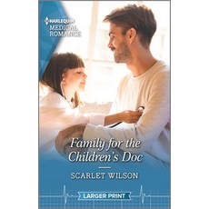 Family for the Children's Doc Mass Market Paperbound, Harlequin Medical Romance Larger Print