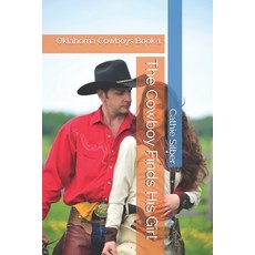 The Cowboy Finds His Girl: Oklahoma Cowboys Book 1 Paperback, Independently Published