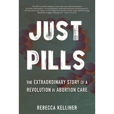 (영문도서)Just Pills: The Extraordinary Story of a Revolution in Abortion Care Hardcover, Beacon Press, English, 9780807012703