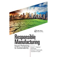 (영문도서) Responsible Manufacturing: Issues Pertaining to Sustainability Paperback, CRC Press, English, 9780367780241
