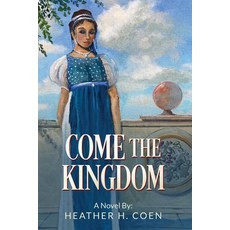 (영문도서) Come The Kingdom Paperback, Heather Coen, English, 9781965761069
