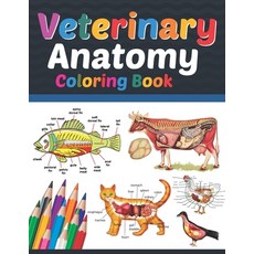 Veterinary Anatomy Coloring Book: Veterinary Anatomy Coloring Book For Medical High School Students... Paperback, Independently Published, English, 9798704993377