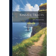 (영문도서) Kinsale Tracts Paperback, Legare Street Press, English, 9781022294530