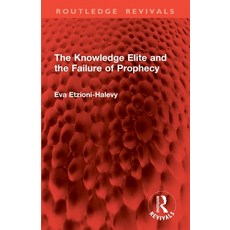 (영문도서)The Knowledge Elite and the Failure of Prophecy Paperback, Routledge, English, 9781032857978
