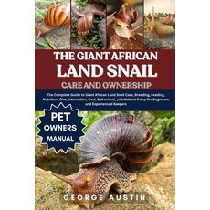 (英文圖書)The Giant African Land Snail Care and Ownership: The Complete Guide to Giant Afr... 平裝版, Independently Published, 英文