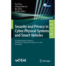 (영문도서) Security and Privacy in Cyber-Physical Systems and Smart Vehicles: First Eai International Co... Paperback, Springer, English, 9783031516290
