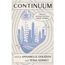 (영문도서) Continuum: French Science Fiction Short Stories Paperback, Ooligan Press, English, 9781947845473