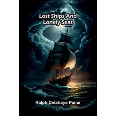 (영문도서)Lost Ships And Lonely Seas Paperback, Alpha Edition, English, 9789373056487