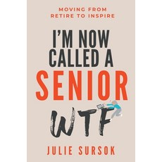 I'm Now Called a Senior Wtf: Moving from Retire to Inspire Paperback, Lifechange Productions Pty Ltd