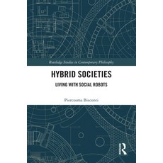 (영문도서)Hybrid Societies: Living with Social Robots Paperback, Routledge, English, 9781032605906