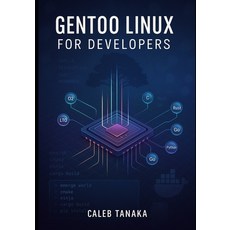 (英文圖書)Gentoo Linux for Developers: Build optimized development environments with Porta... 平裝版, Independently Published, 英文