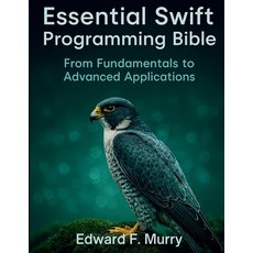 (英文圖書)Essential Swift Programming Bible: From Fundamentals to Advanced Applications 平裝版, Independently Published, 英文