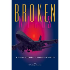 (영문도서) Broken Wings: A Flight Attendant's Journey Paperback, Avia Publishing, English, 9780968497609