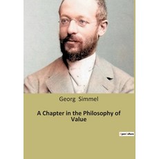 (영문도서)A Chapter in the Philosophy of Value: The Intricate Dance of Value and Meaning Paperback, Culturea, English, 9791041940899