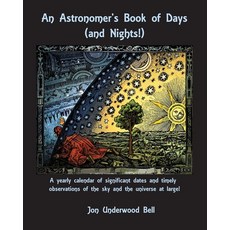 (영문도서) An Astronomer's Book of Days (and Nights!): A yearly calendar of significant dates and timely... Paperback, Independently Published, English, 9781798665510