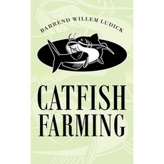 (영문도서) Catfish Farming Hardcover, Authorhouse UK, English, 9781665589222