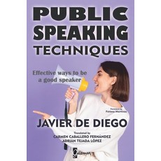 (영문도서) Public Speaking Techniques: Effective ways to be a good speaker Paperback, Guiomar Ediciones, English, 9788412208887