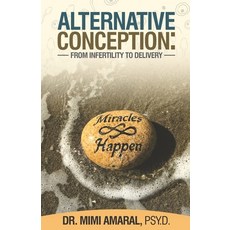 Alternative Conception: From Fertility to Delivery Paperback, Crescendo Publishing, English, 9781948719339