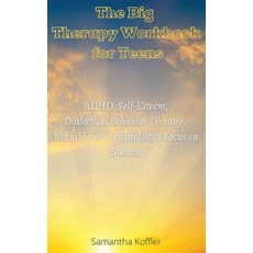The Big Therapy Workbook for Teens: ADHD Self-Esteem and Dialectical Behavior Therapy. Rebuild you... Hardcover, Alex Suzzi International Gr..., English, 9781914154539