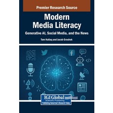 (英文圖書)Modern Media Literacy: Generative AI Social Media and the News 精裝版, IGI Global, 英文