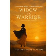 (英文圖書)Widow to Warrior: Transforming Grief to Strength 平裝版, Independently Published, 英文