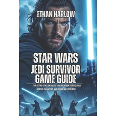 (영문도서)Star Wars Jedi: Survivor Game Guide: Stop Getting Stuck on Bosses - Unlock Hidde... Paperback, Independently Published, English, 9798271341717