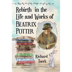 Rebirth in the Life and Works of Beatrix Potter Paperback, McFarland and Company, Inc.
