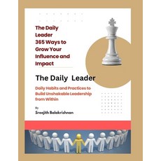 (영문도서)The Daily Leader 365 Ways to Grow Your Influence and Impact: Daily Habits and Pr... Paperback, Independently Published, English, 9798272092700