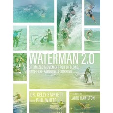(영문도서) Waterman 2.0: Optimized Movement For Lifelong Pain-Free Paddling And Surfing Hardcover, Mobilitywod Inc., English, 9780692070659