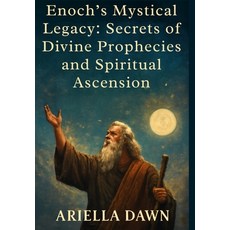 (영문도서)Enoch's Mystical Legacy: Secrets of Divine Prophecies and Spiritual Ascension: E... Paperback, Independently Published, English, 9798267125451