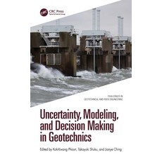 (영문도서)Uncertainty Modeling and Decision Making in Geotechnics Paperback, CRC Press, English, 9781032367507