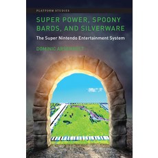 (영문도서)Super Power Spoony Bards and Silverware: The Super Nintendo Entertainment System Paperback, MIT Press, English, 9780262055789