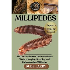 (영문도서)Millipedes: The Gentle Giants of the Invertebrate World - Keeping Breeding and... Paperback, Independently Published, English, 9798292058861