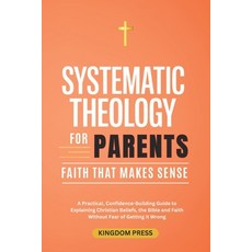 (英文圖書)Systematic Theology For Parents: A Practical Confidence-Building Guide to Expla... 平裝版, Independently Published, 英文