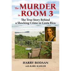 (英文圖書)The Murder in Room 3: The True Story Behind a Shocking Crime in Costa Rica 平裝版, Kahler Productions, 英文