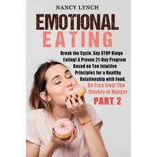 Emotional Eating: Break the Cycle Say STOP Binge Eating! A Proven 21-Day Program Based on Ten Intui... Paperback, Bookly Ltd, English, 9781801380294