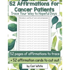 (영문도서)52 Affirmations for Cancer Patients: Trace Your Way to Hopeful Days Paperback, Independently Published, English, 9798243140096