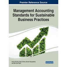 Management Accounting Standards for Sustainable Business Practices Hardcover, Business Science Reference