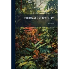 (영문도서)Journal of Botany: British and Foreign Volume 5 Paperback, Nabu Press, English, 9781142116071
