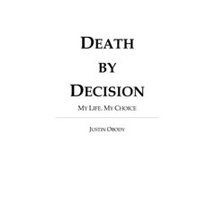(영문도서)Death by Decision: My Life. My Choice. Paperback, Independently Published, English, 9798241873552