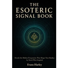 (英文圖書)The Esoteric Signal Book: Decode the Hidden Frequencies That Shape Your Reality:... 平裝版, Independently Published, 英文