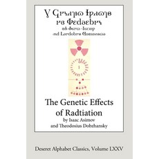 The Genetic Effects of Radiation (Deseret Alphabet edition) Paperback, Lulu.com