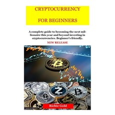 (영문도서) Cryptocurrency for Beginners: New Release: Cryptocurrency for Beginners and Future Millionaires Paperback, Independently Published