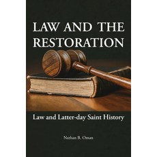 (영문도서) Law and the Restoration: Law and Latter-day Saint History Paperback, Greg Kofford Books, Inc., English, 9781589587960
