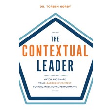(영문도서) The Contextual Leader: Match and Shape Your Leadership Context for Organization... Paperback, Ductus Press, English, 9788797536209