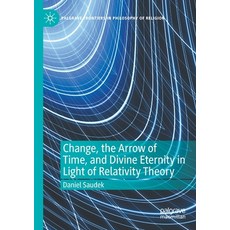 Change the Arrow of Time and Divine Eternity in Light of Relativity Theory Paperback, Palgrave MacMillan, English, 9783030384135