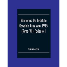 Memórias Do Instituto Oswaldo Cruz Ano 1915; (Tomo Vii) Faciculo I Paperback, Alpha Edition, English, 9789354302985