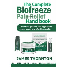 (英文圖書)The Complete Biofreeze Pain Relief Handbook: A Practical Guide to Safe Applicati... 平裝版, Independently Published, 英文