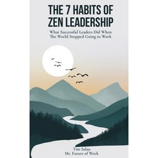 (영문도서)The 7 Habits of Zen Leadership: What Successful Leaders Did When The World Stopp... Paperback, Dr. Fow & Associates, English, 9798989346530